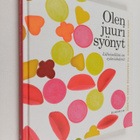 Olen juuri syönyt : läheiselläni on syömishäiriö - pikkukuva 1