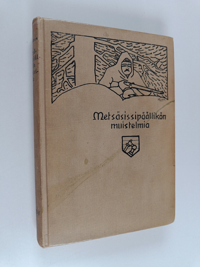 Aimo Ilmarinen : Metsäsissipäällikön muistelmat 1 : Karja...