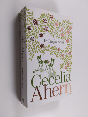 Cecelia Ahern : Valintojen vuosi