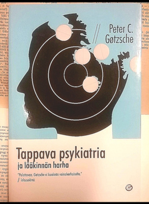 Peter Gøtzsche - Tappava psykiatria ja lääkinnän harha