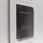 Alec Ryrie : Unbelievers : an Emotional History of Doubt - pikkukuva 1