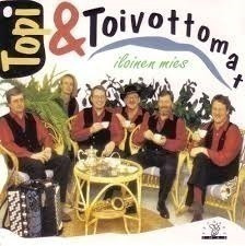 TOPI & TOIVOTTOMAT - Iloinen Mies