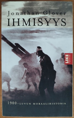 Jonathan Glover: Ihmisyys - 1900-luvun moraalihistoria