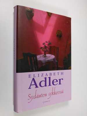 Elizabeth Adler : Sydänten sykkeessä