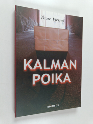 Tuure Vierros : Kalman poika : Edvard Gyllingin viimeiset...