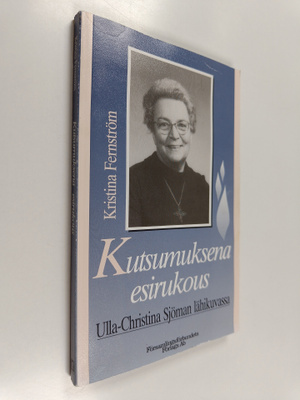 Kristina Fernström : Kutsumuksena esirukous : ulla-christ...