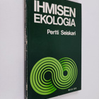 Pertti Seiskari : Ihmisen ekologia : luonnonvaramme ja ni... - pikkukuva 1