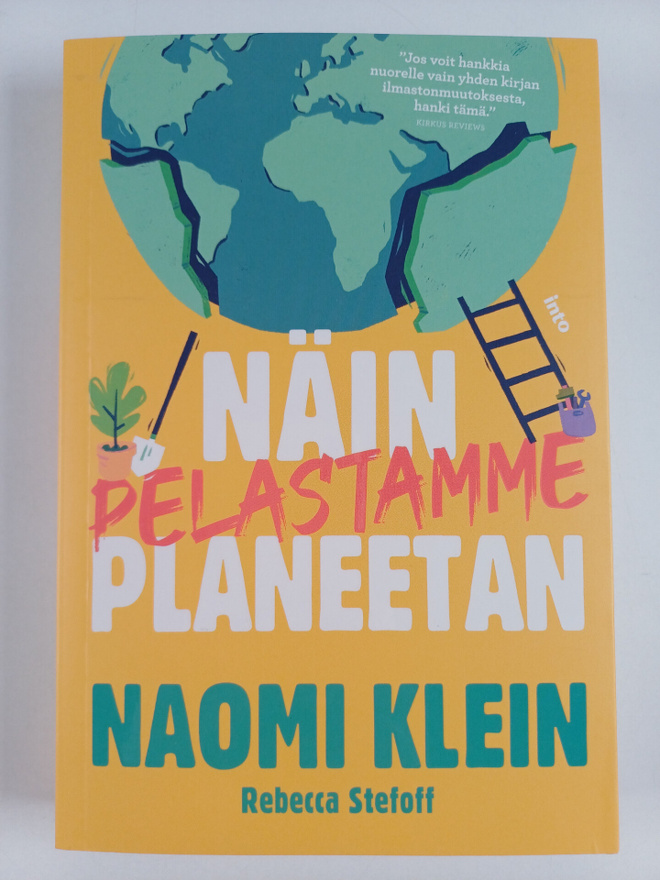 Naomi Klein ym. : Näin pelastamme planeetan
