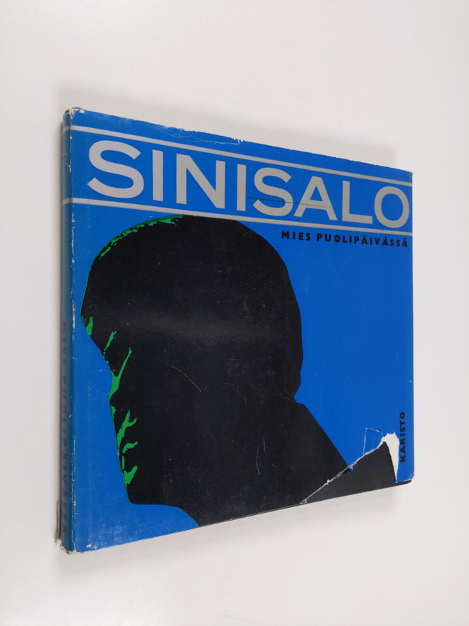 Eero Silvasti : Veikko Sinisalo : mies puolipäivässä