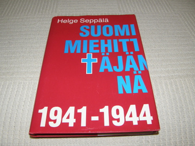 Helge Seppälä Suomi miehittäjän 1941-1944 -sid
