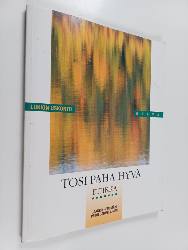 Jaakko Heinimäki ym. : Lukion uskonto Tosi paha hyvä : et...