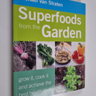 Michael Van Straten : Superfoods from the garden : grow i... - pikkukuva 1