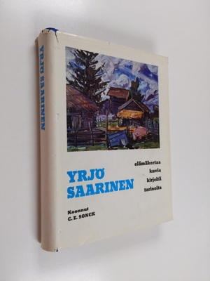 Carl Eric Sonck : Yrjö Saarinen : elämäkertaa, kuvia, kir...