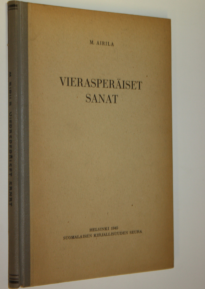 M. (toim.) Airila : Vierasperäiset sanat : ääntämisen ja ...