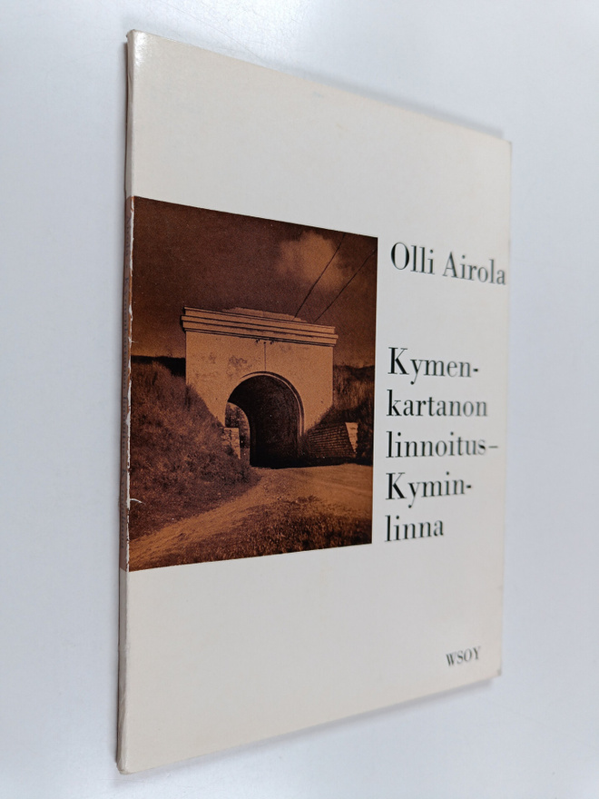 Olli Airola : Kymenkartanon linnoitus - Kyminlinna