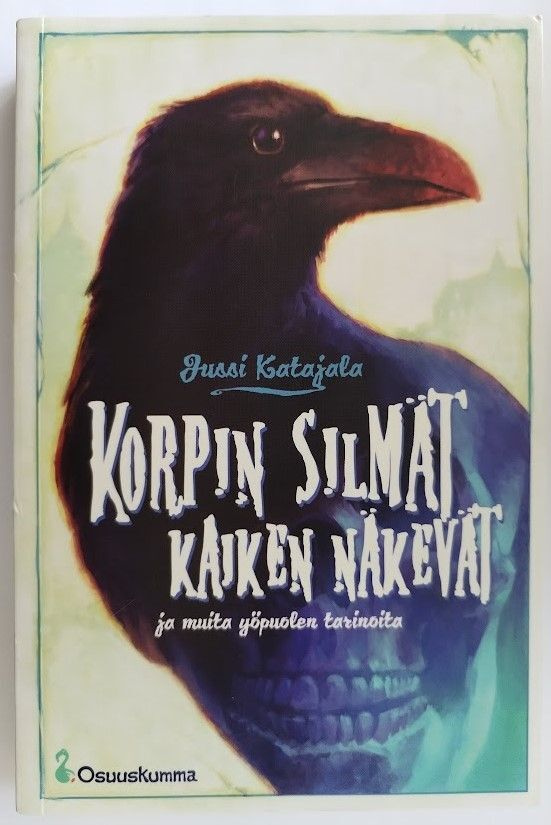 Jussi Katajala: Korpin silmät kaiken näkevät