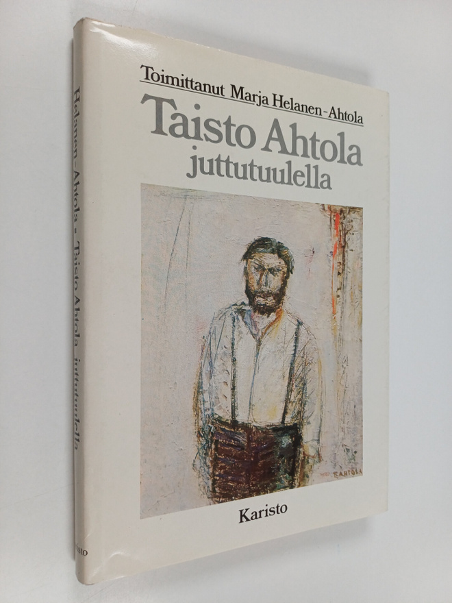 Taisto Ahtola : Taisto Ahtola juttutuulella (signeerattu,...
