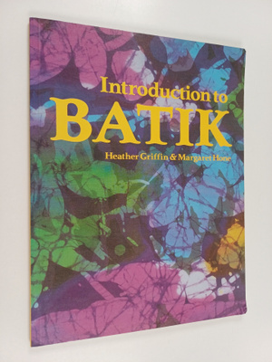 Heather Griffin : Introduction to batik