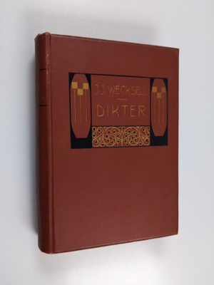 Josef Julius Wecksell : Samlade dikter ; Daniel Hjort : s...
