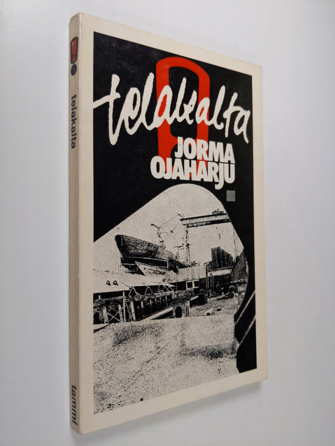 Jorma Ojaharju : Telakalta : raportti laivatelakoiden sos...