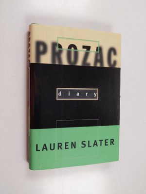 Lauren Slater : Prozac Diary