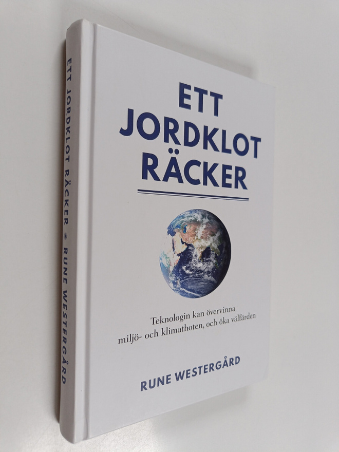 Rune Westergård : Ett jordklot räcker : teknologin kan öv...