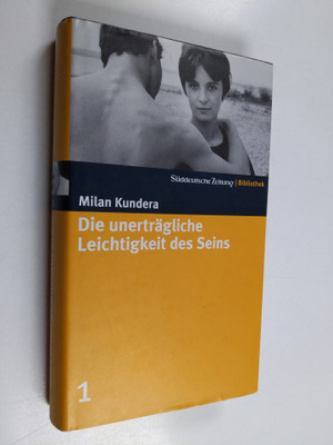 Milan Kundera : Die unerträgliche Leichtigkeit des Seins
