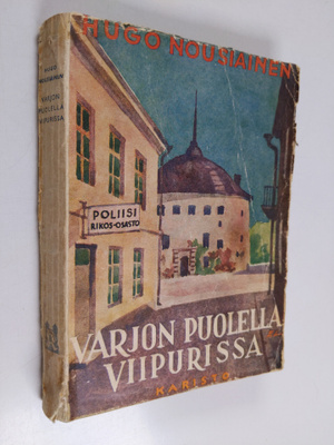 Hugo Nousiainen : Varjon puolella Viipurissa
