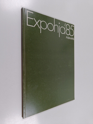 Expohja '85, Fiskars : 7.6. - 8.9.1985