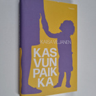 Kaisa Viljanen : Kasvun paikka - pikkukuva 1