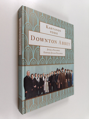 Jessica Fellowes : Downton Abbey : kartanon vuosi