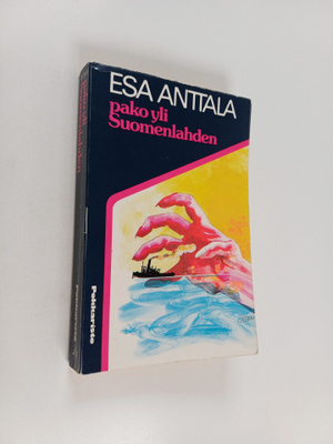 Esa Anttala : Pako yli Suomenlahden