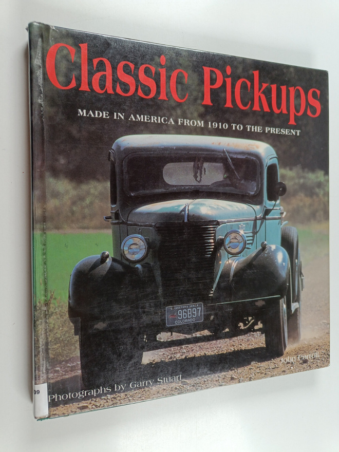 John Carroll : Classic pickups : made in America from 191...