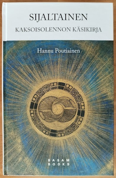 Hannu Poutiainen: Sijaltainen - Kaksoisolennon käsikirja