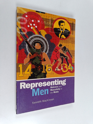 Kenneth MacKinnon : Representing men : maleness and mascu...