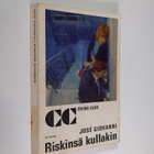 Jose Giovanni : Riskinsä kullakin - pikkukuva 1