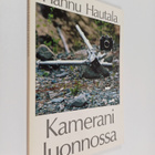 Hannu Hautala : Kamerani luonnossa - pikkukuva 1