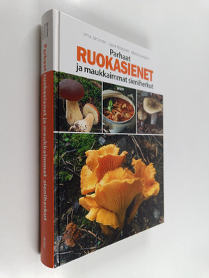 Marita Joutjärvi ym. : Parhaat ruokasienet ja maukkaimmat...
