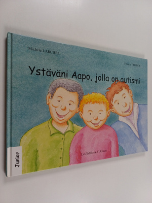 Michele Larchez : Ystäväni Aapo, jolla on autismi