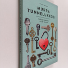 Kimmo Takanen : Murra tunnelukkosi : työstä tunteet, toim... - pikkukuva 1