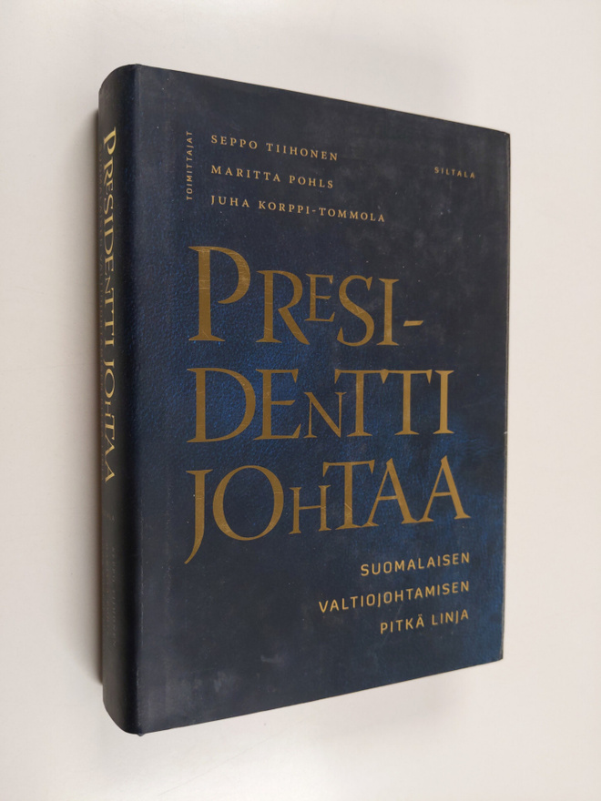 Seppo ym. (toim.t) Tiihonen : Presidentti johtaa : suomal...