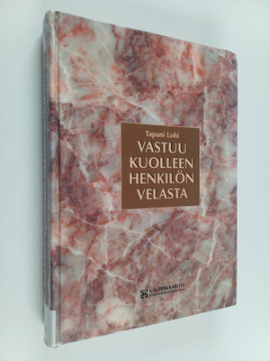 Tapani Lohi : Vastuu kuolleen henkilön velasta : jäämistö...