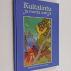 Rudolf Koivu : Kultalintu ja muita satuja : Rudolf Koivun... - pikkukuva 1