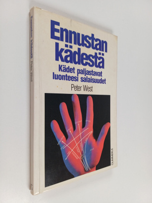 Peter West : Ennustan kädestä : Kädet paljastavat luontee...
