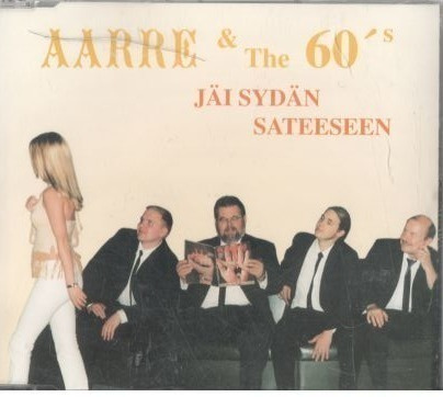CDS AARRE & THE 60 JÄI SYDÄN SATEEREEN