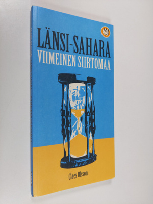 Claes Olsson : Länsi-Sahara : viimeinen siirtomaa