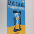 Claes Olsson : Länsi-Sahara : viimeinen siirtomaa - pikkukuva 1