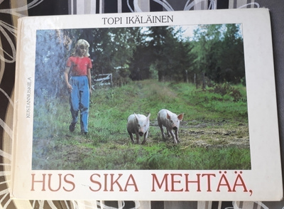 Topi Ikäläinen: Hus sika mehtää (sis pk)
