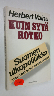 Herbert Vainu : Kuin syvä rotko : Suomen ulkopolitiikka t...