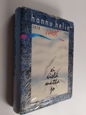 Hannu Helin : Ei vielä mutta jo : runot 1978-1999